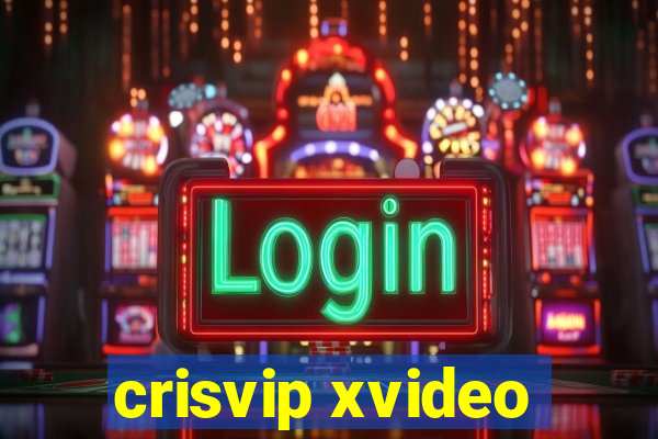 crisvip xvideo