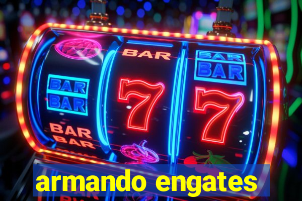 armando engates