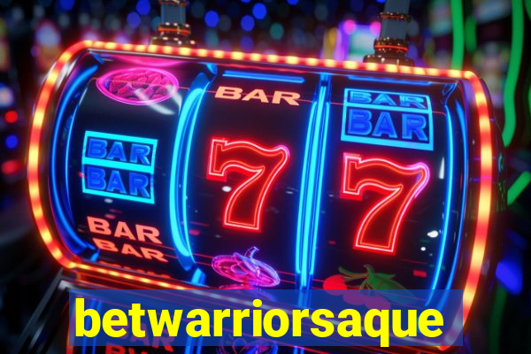 betwarriorsaque