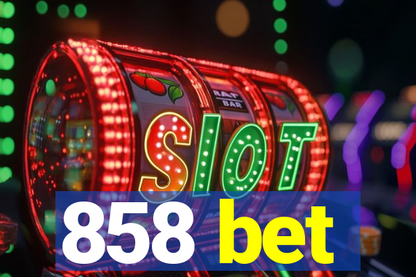 858 bet