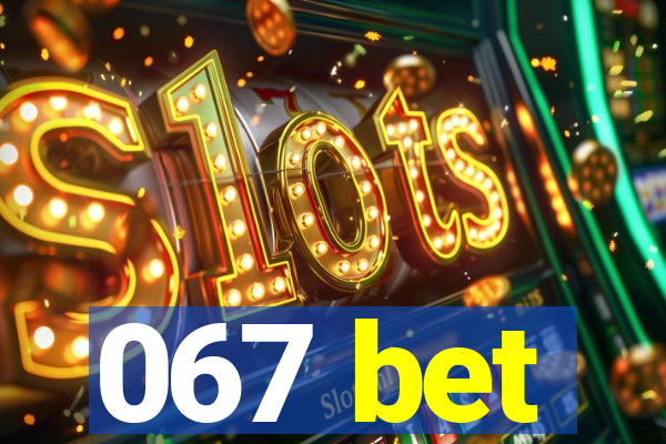 067 bet