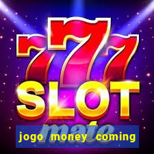 jogo money coming paga mesmo