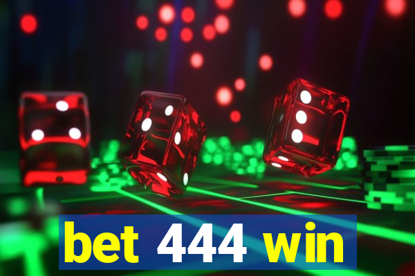 bet 444 win