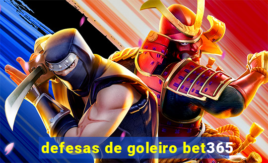 defesas de goleiro bet365