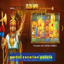 portal zacarias policia