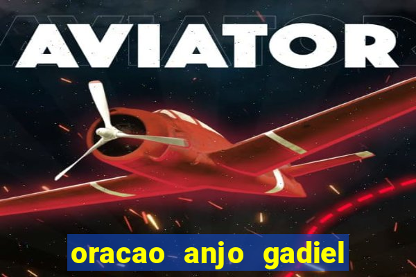 oracao anjo gadiel anjo da fortuna
