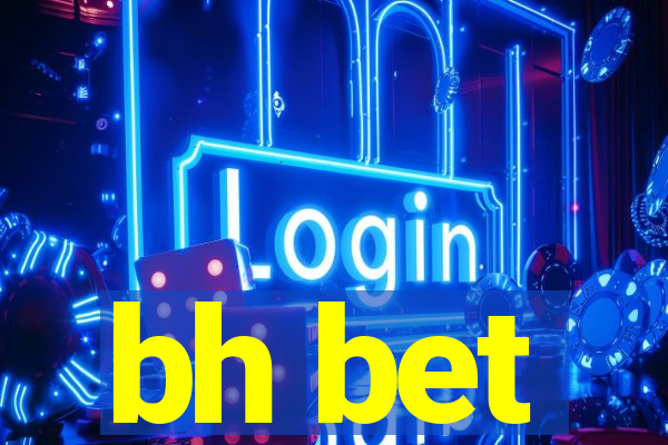 bh bet