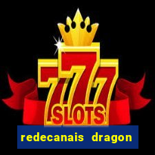 redecanais dragon ball super