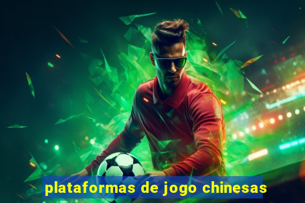 plataformas de jogo chinesas