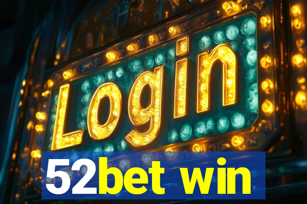 52bet win