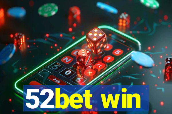52bet win