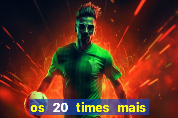 os 20 times mais antigos do brasil