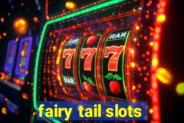 fairy tail slots