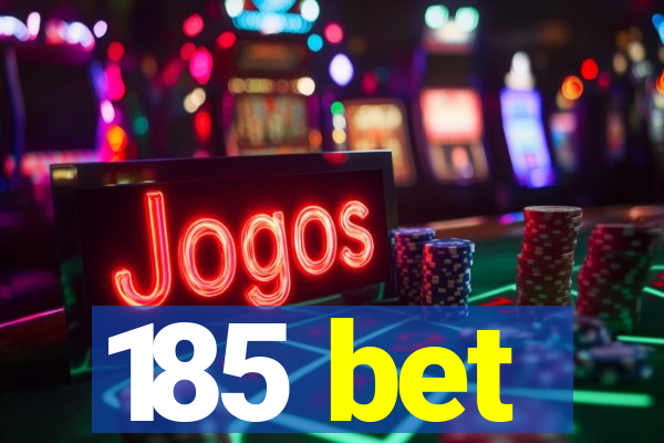 185 bet