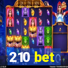 210 bet