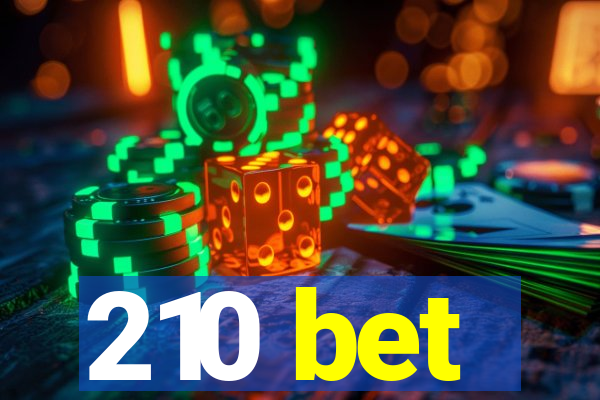 210 bet