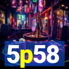 5p58