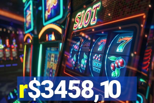 r$3458,10