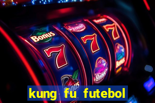 kung fu futebol clube download