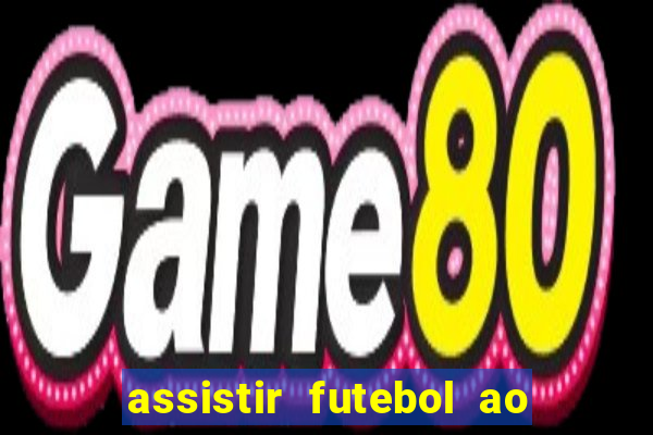 assistir futebol ao vivo grátis tv 0800