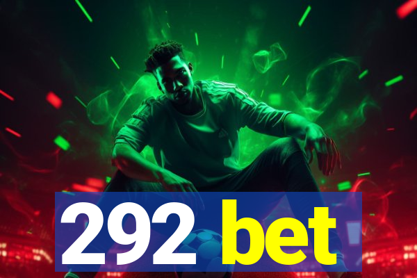 292 bet