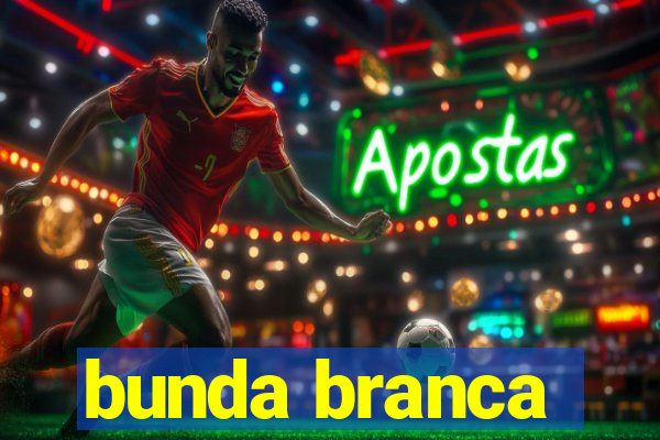 bunda branca