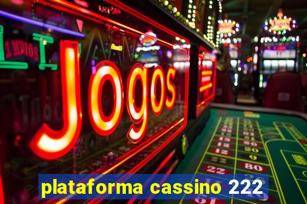 plataforma cassino 222