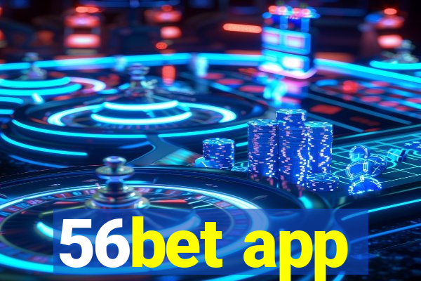 56bet app