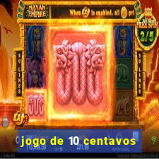 jogo de 10 centavos