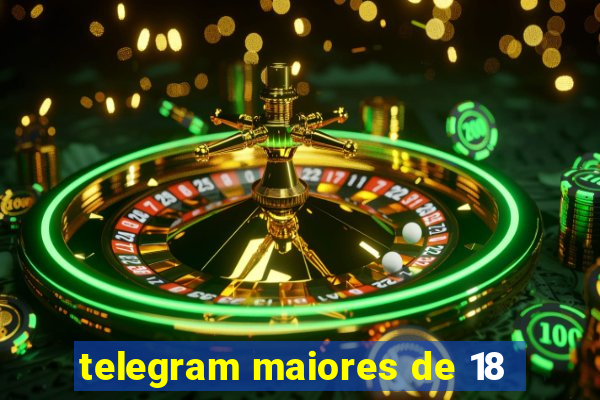 telegram maiores de 18