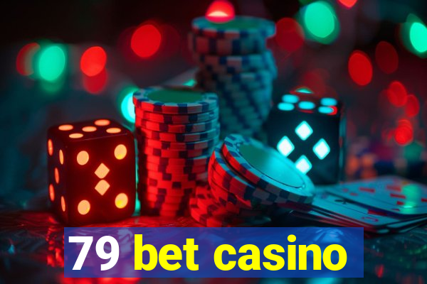 79 bet casino