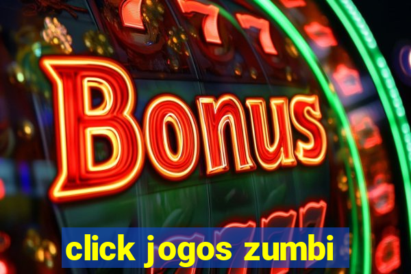 click jogos zumbi