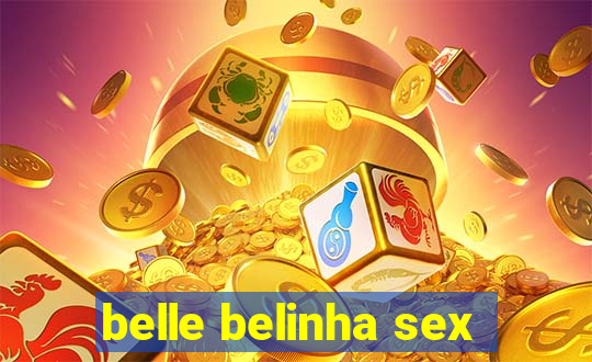 belle belinha sex