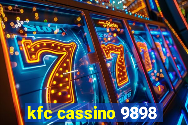 kfc cassino 9898
