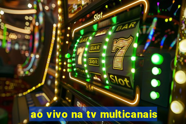 ao vivo na tv multicanais