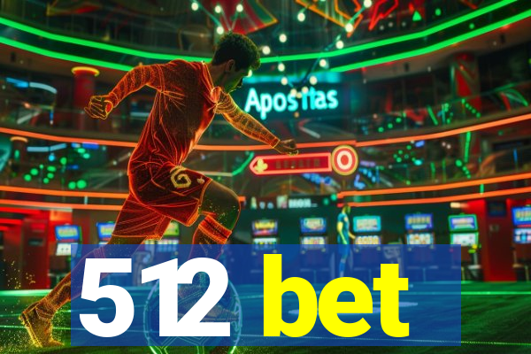 512 bet