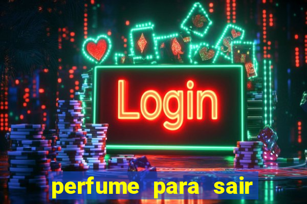perfume para sair a noite