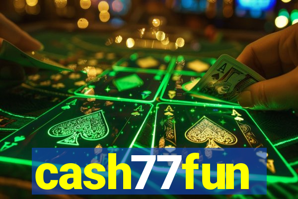 cash77fun