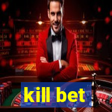 kill bet