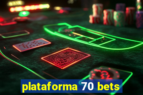 plataforma 70 bets