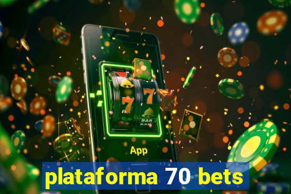 plataforma 70 bets