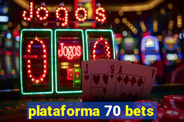 plataforma 70 bets