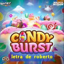 letra de roberto carlos meu querido meu velho meu amigo