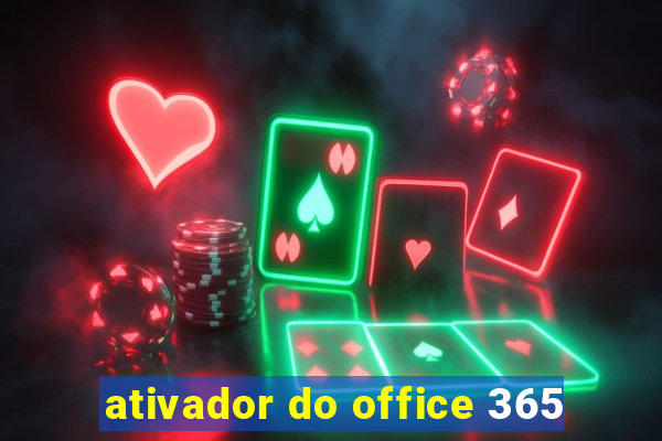 ativador do office 365