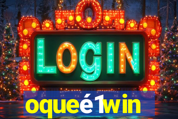 oqueé1win