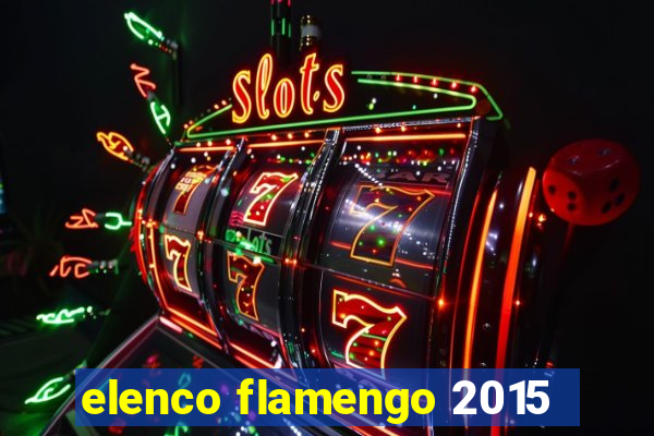 elenco flamengo 2015