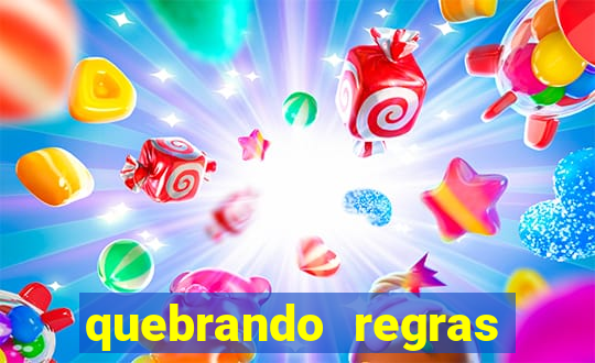 quebrando regras filme completo dublado mega filmes
