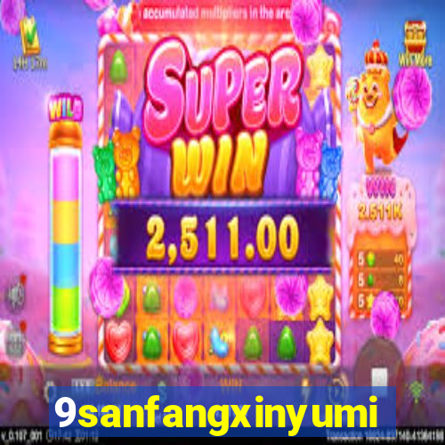 9sanfangxinyuming.com