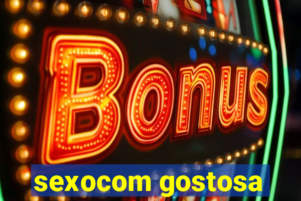 sexocom gostosa