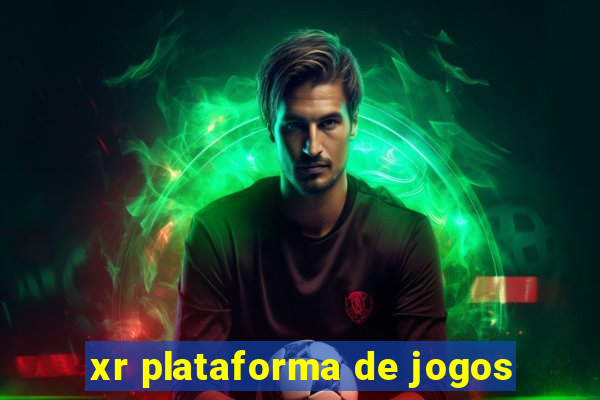 xr plataforma de jogos